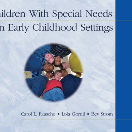 Children With Special Needs in Early Childhood Settings