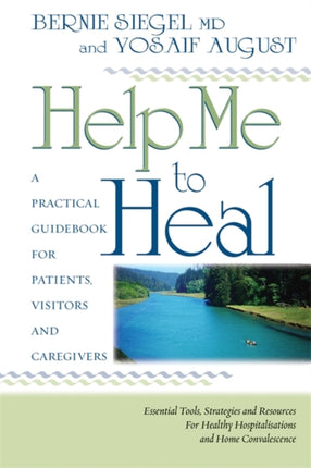 Help Me to Heal A Practical Guidebook for