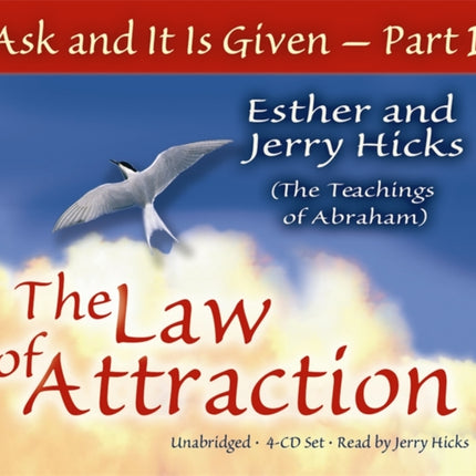 Ask And It Is Given (Part I): The Laws Of Attraction