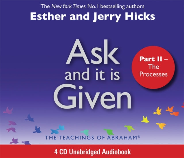 Ask and It Is Given (Part II): The Processes