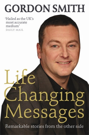 Life Changing Messages Remarkable Stories From The Other Side