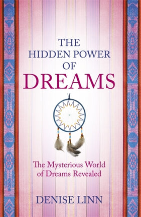 The Hidden Power of Dreams The Mysterious World of Dreams Revealed