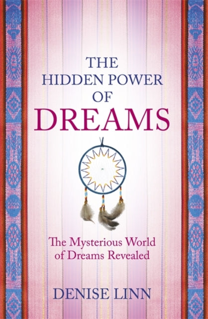 The Hidden Power of Dreams The Mysterious World of Dreams Revealed