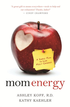 Mom Energy A Simple Plan To Live Fully Charged
