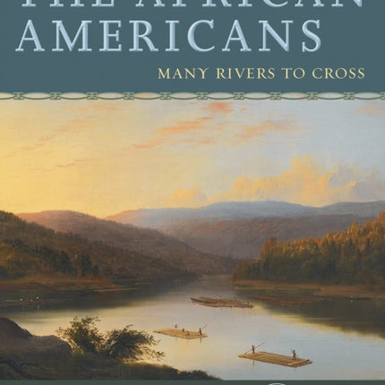 The African Americans: Many Rivers to Cross