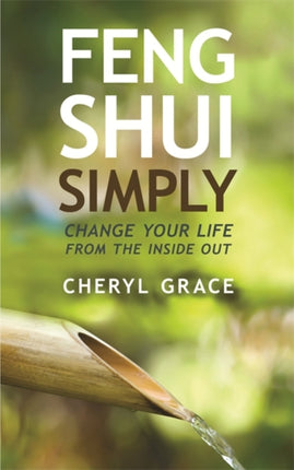 Feng Shui Simply Change Your Life from the Inside Out Hay House Insights