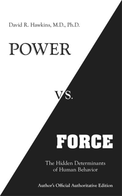 Power vs. Force: The Hidden Determinants of Human Behaviour