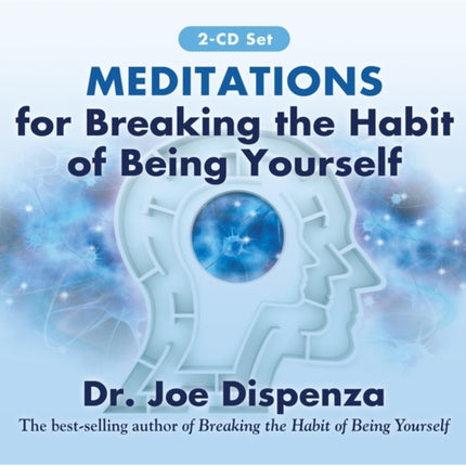 Meditations for Breaking the Habit of Being Yourself: Revised Edition