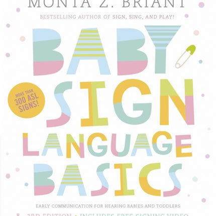 Baby Sign Language Basics: Early Communication for Hearing Babies and Toddlers, New & Expanded Edition PLUS DVD!