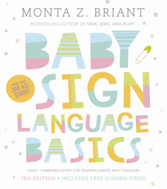 Baby Sign Language Basics: Early Communication for Hearing Babies and Toddlers, New & Expanded Edition PLUS DVD!