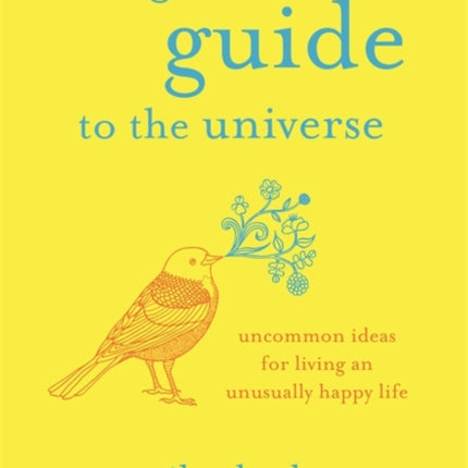 A Beginners Guide to the Universe Uncommon Ideas
