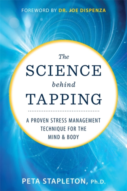 The Science behind Tapping: A Proven Stress Management Technique for the Mind and Body