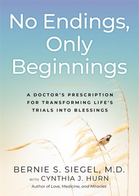 No Endings, Only Beginnings: A Doctor’s Notes on Living, Loving, and Learning Who You Are