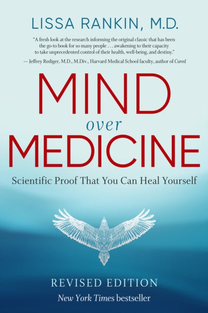 Mind Over Medicine: Scientific Proof That You Can Heal Yourself