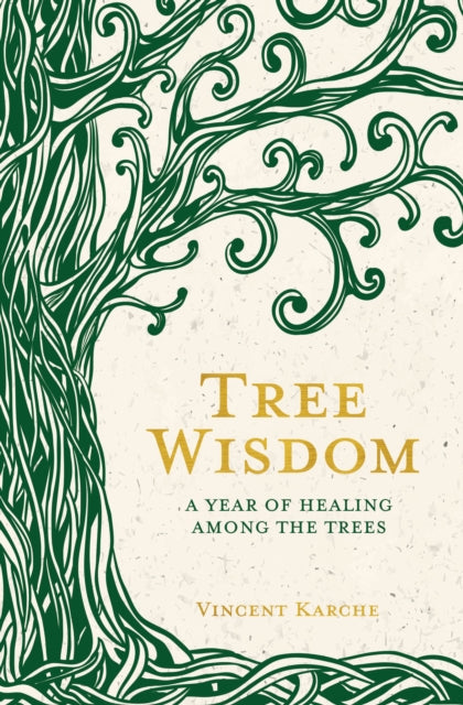 Tree Wisdom A Year of Healing Among the Trees