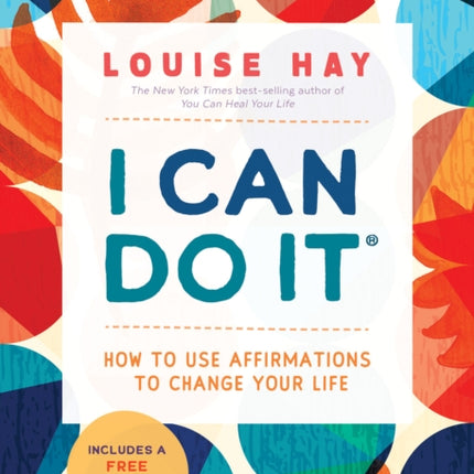 I Can Do It: How to Use Affirmations to Change Your Life