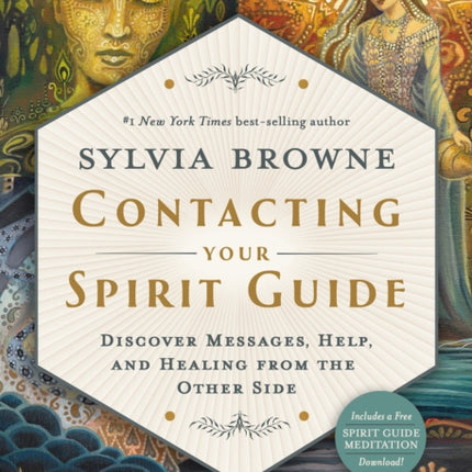 Contacting Your Spirit Guide: Discover Messages, Help, and Healing from the Other Side