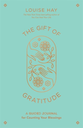 The Gift of Gratitude: A Guided Journal for Counting Your Blessings