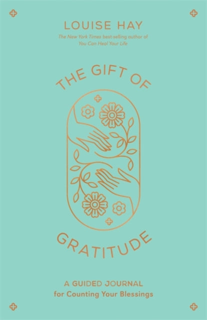 The Gift of Gratitude: A Guided Journal for Counting Your Blessings