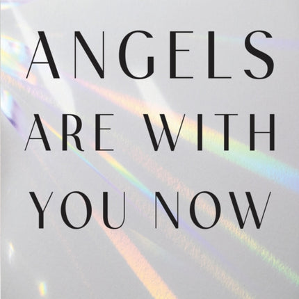 Angels Are with You Now