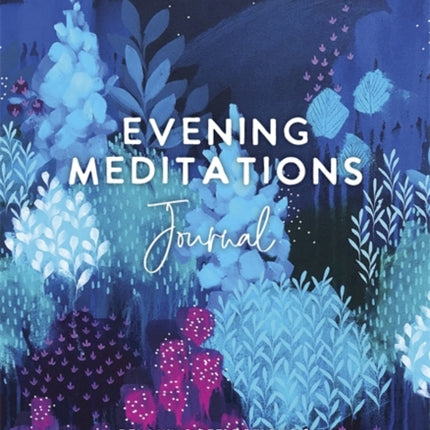 Evening Meditations Journal: Relaxing Reflections & Affirmations to End Your Day