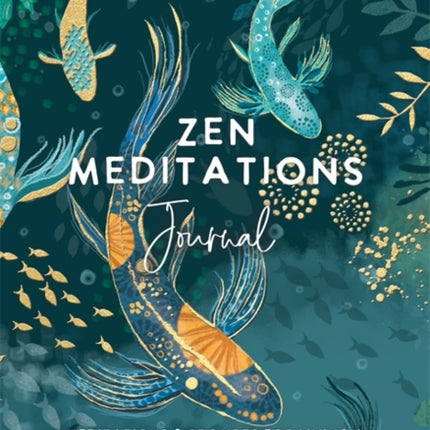 Zen Meditations Journal: Meditations & Prompts for Living a Simple, Happy & Peaceful Life