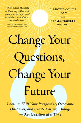 Change Your Questions Change Your Future