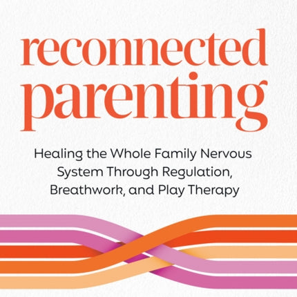 Reconnected Parenting