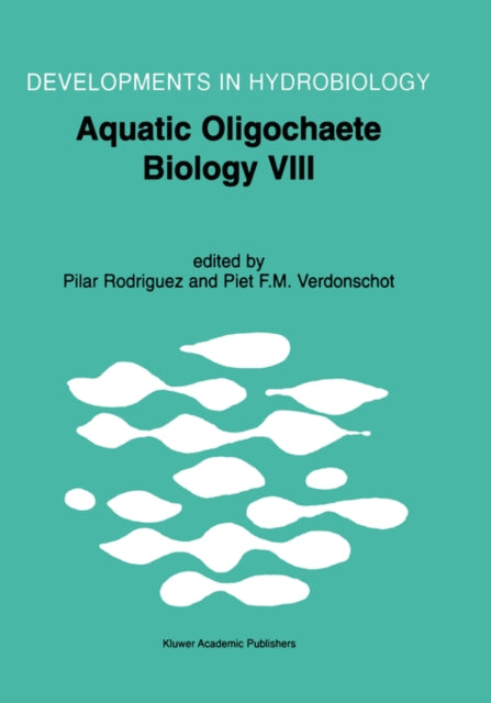 Aquatic Oligochaete Biology VIII: Proceedings of the 8th International Symposium on Aquati Oligochaeta, held in Bilbao, Spain, 18–22 July 2000