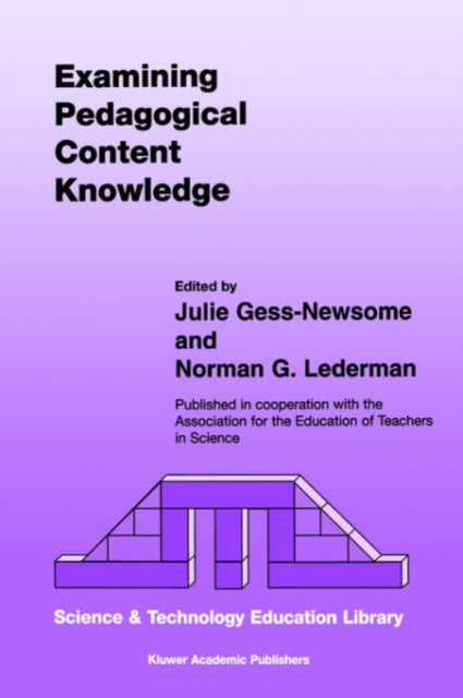 Examining Pedagogical Content Knowledge: The Construct and its Implications for Science Education