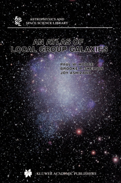 An Atlas of Local Group Galaxies Astrophysics and Space Science Library 221