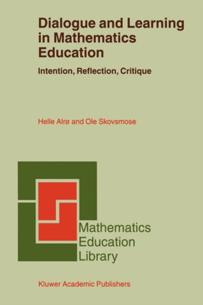 Dialogue and Learning in Mathematics Education Intention Reflection Critique 29 Mathematics Education Library