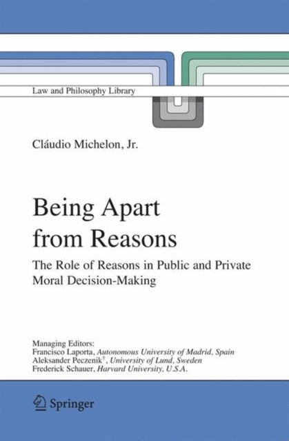 Being Apart from Reasons: The Role of Reasons in Public and Private Moral Decision-Making