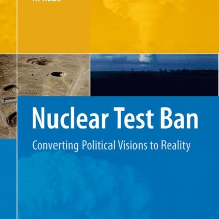 Nuclear Test Ban: Converting Political Visions to Reality