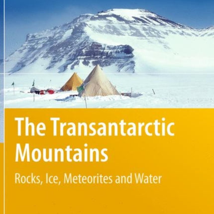 The Transantarctic Mountains Rocks Ice Meteorites