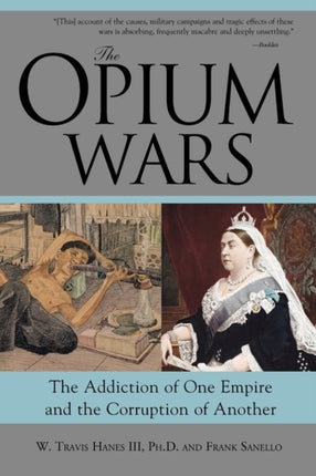 Opium Wars The Addiction of One Empire and the