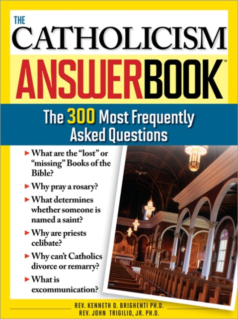 The Catholicism Answer Book The 300 Most Frequently Asked Questions