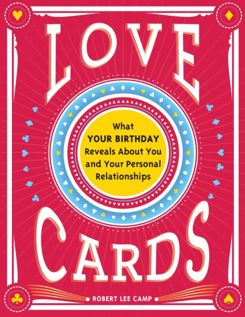 Love Cards: What Your Birthday Reveals About You and Your Personal Relationships