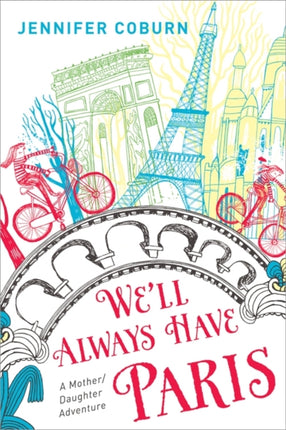 We'll Always Have Paris: A Mother/Daughter Memoir