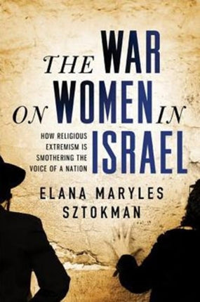 The War on Women in Israel A Story of Religious