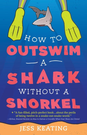 How to Outswim a Shark Without a Snorkel My Life