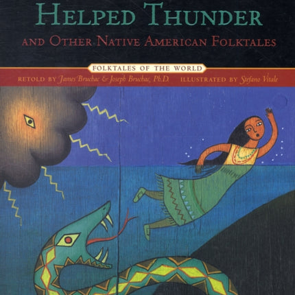 The Girl Who Helped Thunder and Other Native American Folktales