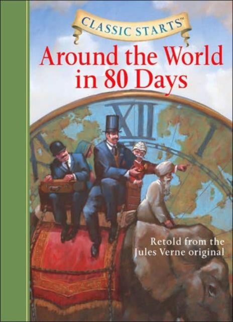 Classic Starts Around the World in 80 Days Retold from the Jules Verne Original