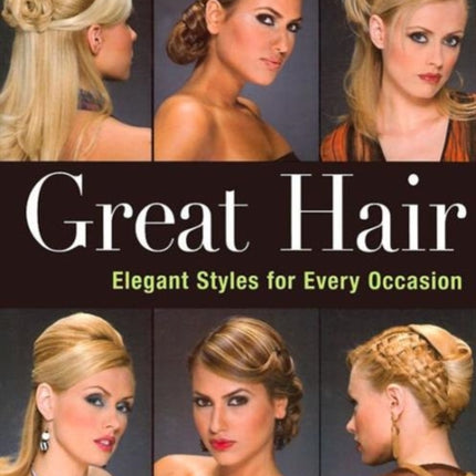 Great Hair Elegant Styles for Every Occasion