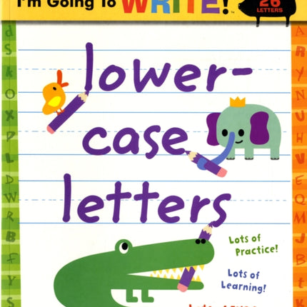 I'm Going to Write™ Workbook: Lowercase Letters