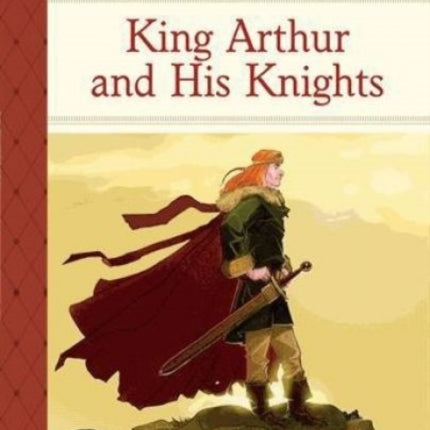 King Arthur and His Knights Silver Penny Stories