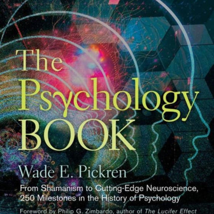 The Psychology Book: From Shamanism to Cutting-Edge Neuroscience, 250 Milestones in the History of Psychology