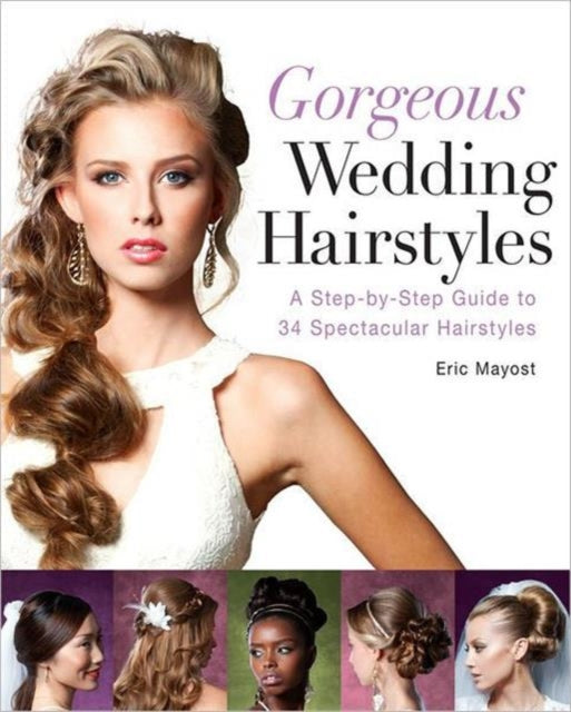 Gorgeous Wedding Hairstyles A StepbyStep Guide to 34 Spectacular Hairstyles