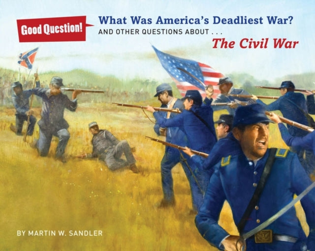 What Was America's Deadliest War?: And Other Questions About The Civil War