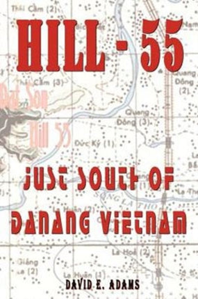 Hill  55 Just South of Danang Vietnam